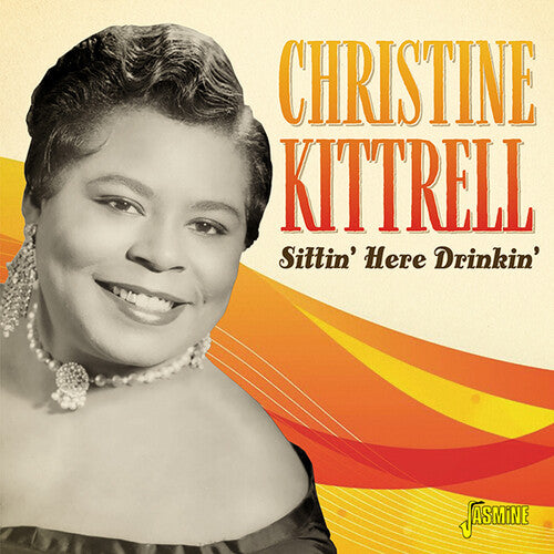 Kittrell, Christine: Sittin' Here Drinkin'