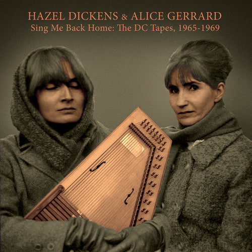 Hazel Dickens & Alice Gerrard: Sing Me Back Home: The Dc Tapes, 1965-1969