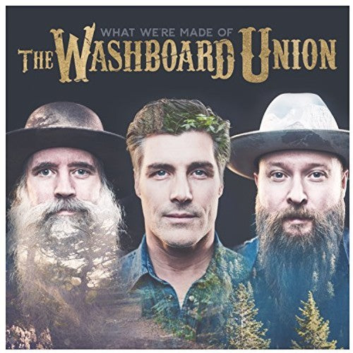 Washboard Union: What We'Re Made Of