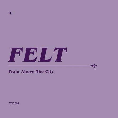 Felt: Train Above The City - COMPACT DISCS