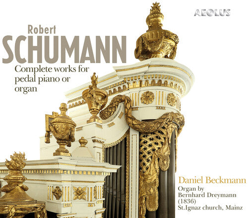 Schumann / Beckmann: Works for Pedal Piano or Organ - SUPER-AUDIO CD