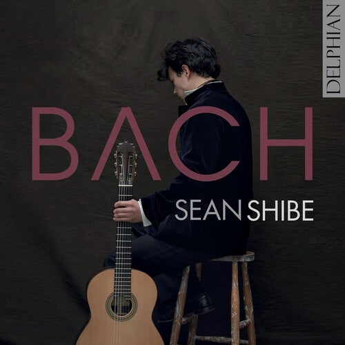 Bach, J. S. / Shibe: Sean Shibe Plays Bach pour la luth ò cembal