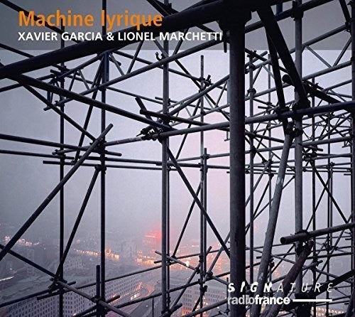 Garcia / Marchetti: Machine Lyrique