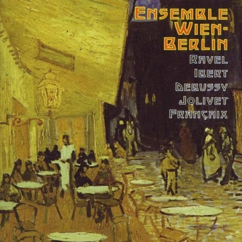Ensemble Wien-Berlin: Ravel Ibert Debussy Jolivet