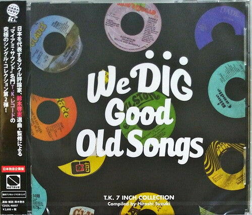 We Dig: Good Old Songs / Various: We Dig -  Good Old Songs T.K. 7inch Collection