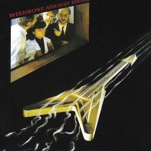Wishbone Ash: Just Testing