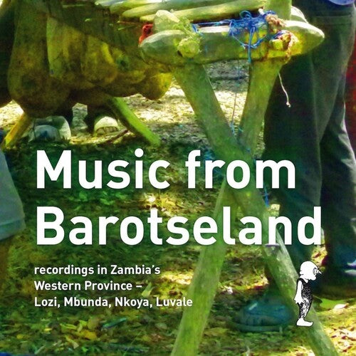 Music From Barotseland: Recordings Zambia's / Var: Music from Barotseland: Recordings in Zambia's Western Province - Lozi, Mbunda, Nkoya, Luvale