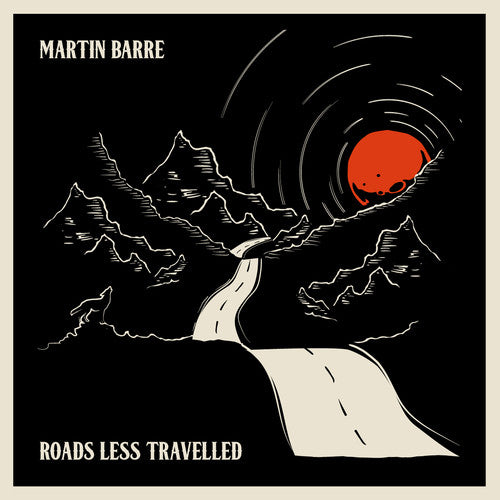 Barre, Martin: Roads Less Travelled - COMPACT DISCS