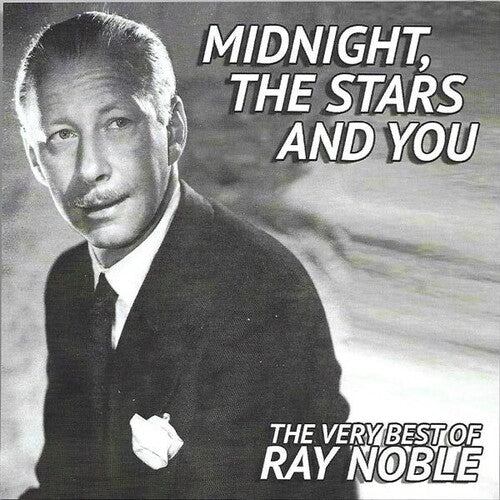 Noble, Ray: Midnight Stars & You