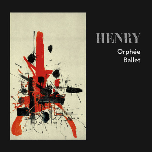 Henry, Pierre: Orphee Ballet