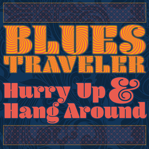 Blues Traveler: Hurry Up & Hang Around - COMPACT DISCS
