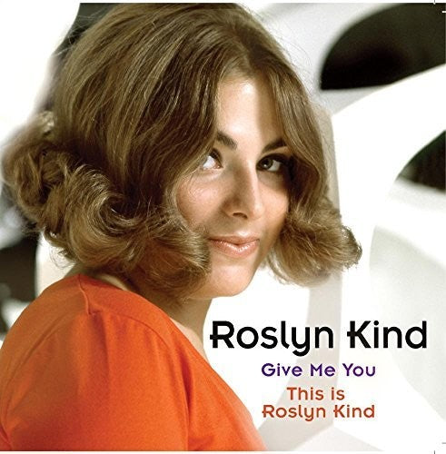 Kind, Roslyn: Give Me You