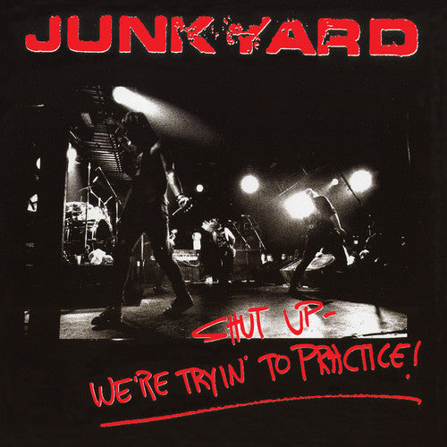 Junkyard: Shut Up - We'Re Tryin' To Practice - COMPACT DISCS