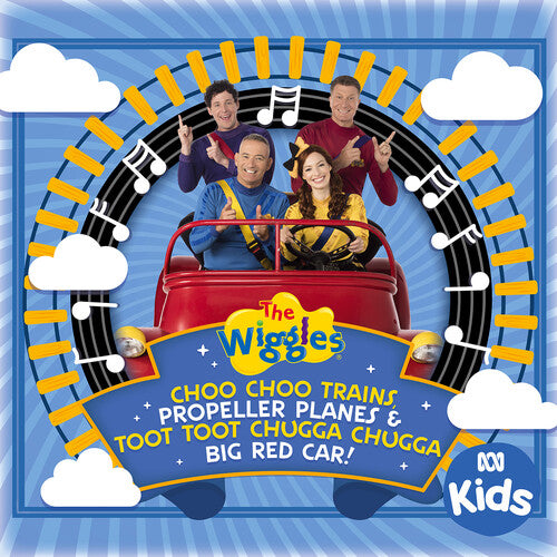 Wiggles: Choo Choo Trains, Propeller Planes & Toot Toot Chugga Chugga Big Red Car!