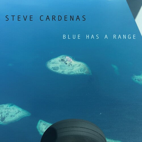 Cardenas, Steve: Blue Has A Range