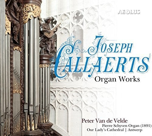 Callaerts / Velde: Organ Works - SUPER-AUDIO CD