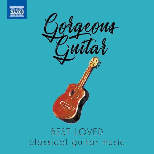 Gorgeous Guitar / Various: GORGEOUS GUITAR - Best Loved Classical Guitar Music