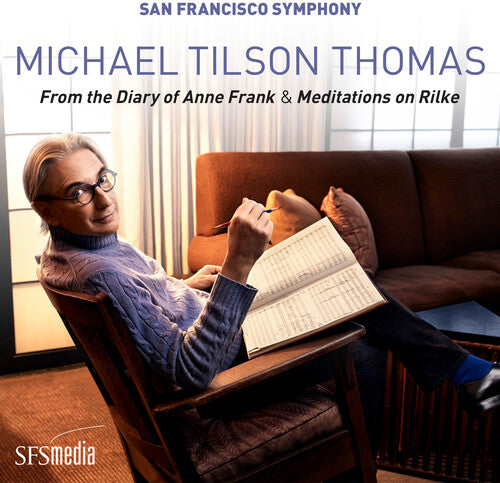 Thomas, Michael Tilson / San Francisco Symphony: From the Diary of Anne Frank & Meditations on Rilke - SUPER-AUDIO CD