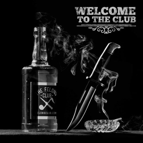 Felon's Club: Welcome To The Club - COMPACT DISCS