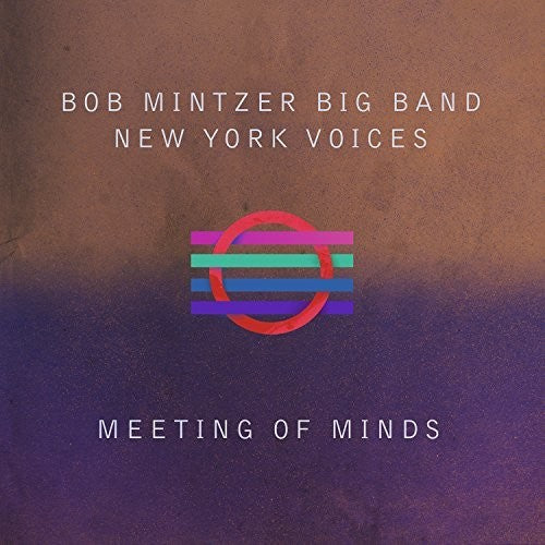 Mintzer, Bob Big Band / New York Voices: Meeting Of Minds