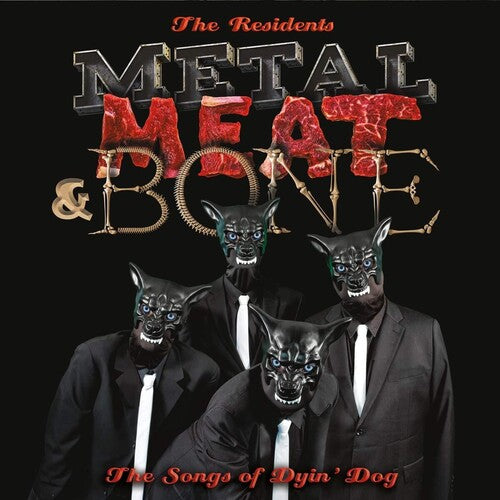 Residents: Metal Meat & Bone: The Songs Of Dyin' Dog