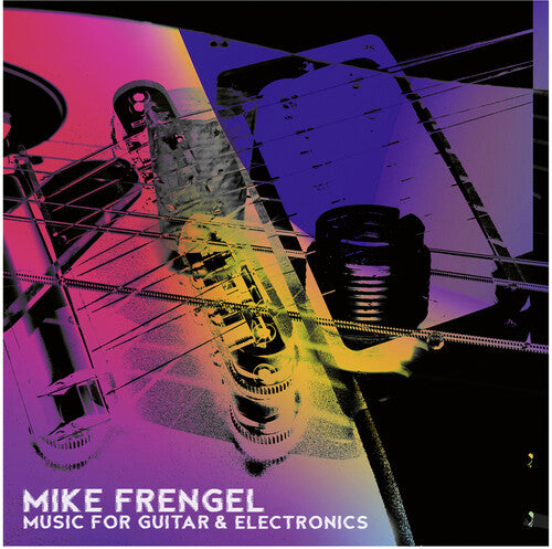 Frengel: Music for Guitar & Electronics