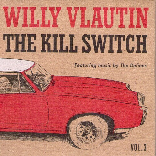 Vlautin, Willy / Delines: The Kill Switch