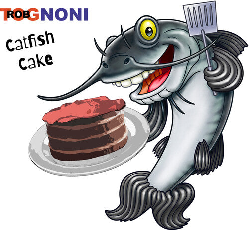 Tognoni, Rob: Catfish Cake