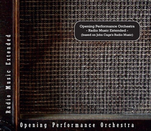 Opening Performance Orchestra: Radio Music Extended (Based on John Cage's Radio Music)