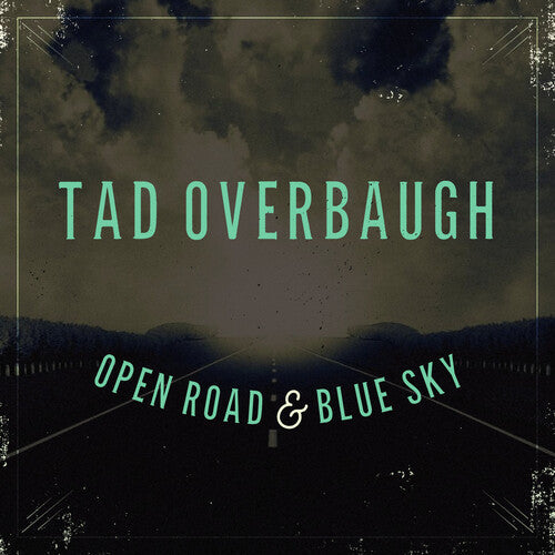 Tad Overbaugh & Late Arrivals: Open Road & Blue Sky