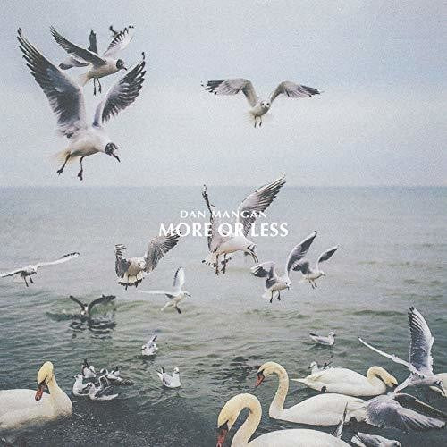 Mangan, Dan: More Or Less