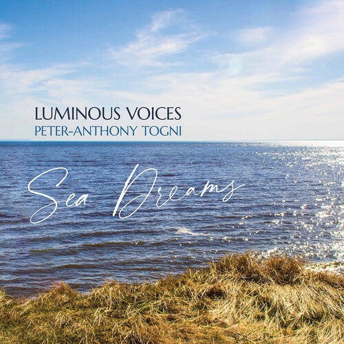 Togni / Luminous Voices: Sea Dreams