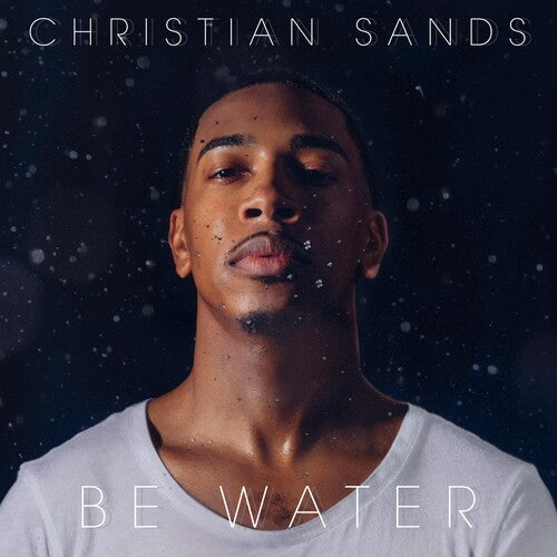 Sands, Christian: Be Water