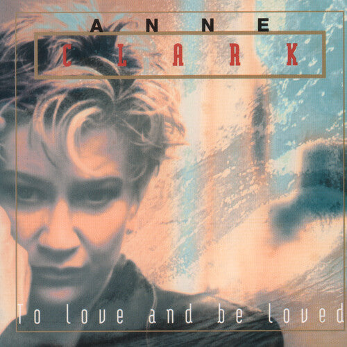 Anne Clark: To Love And Be Loved - VINYL LP