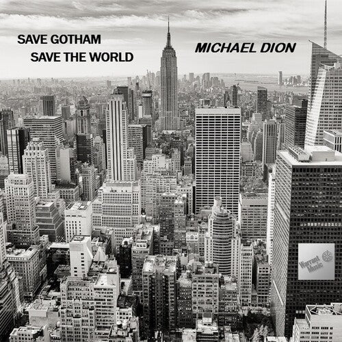 Dion, Michael: Save Gotham Save The World