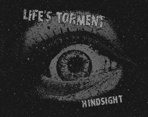 Life's Torment: Hindsight