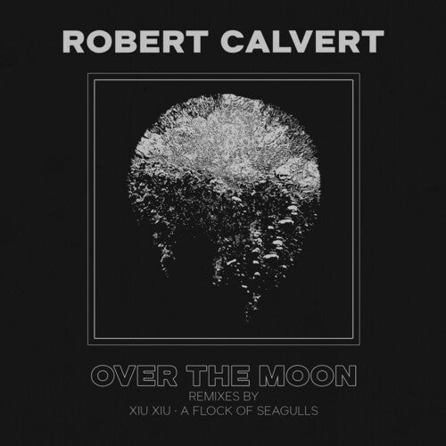 Calvert, Robert: Over The Moon