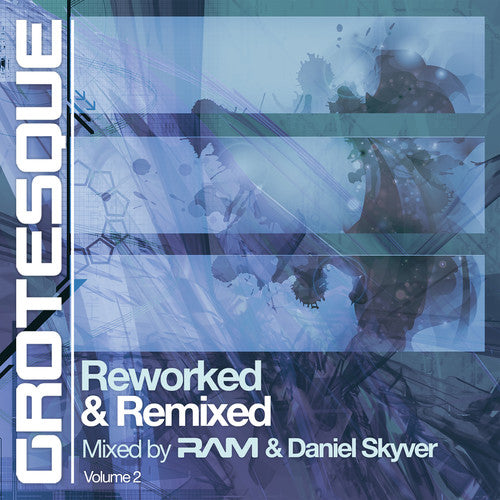 Skyver, Ram & Daniel: Grotesque Reworked & Remixed 2