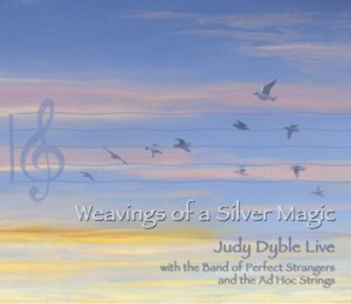 Dyble, Judy: Weavings Of A Silver Magic