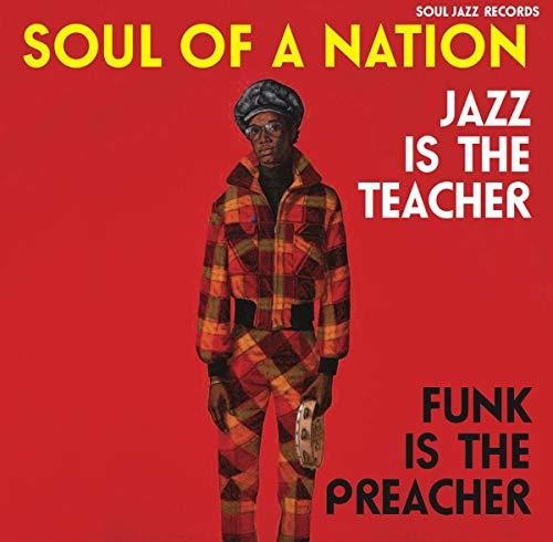 Soul Jazz Records Presents: Soul of a Nation: Jazz Is the Teacher Funk Is