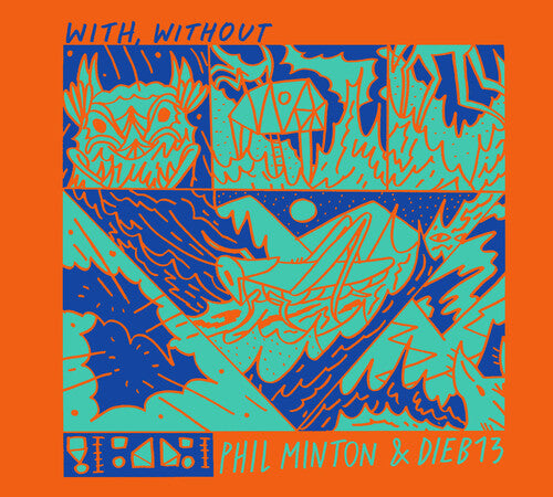 Minton, Phil & Dieb13: With Without