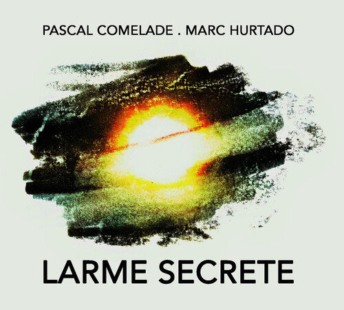 Comelade, Pascal / Hurtado, Marc: Larme Secrete