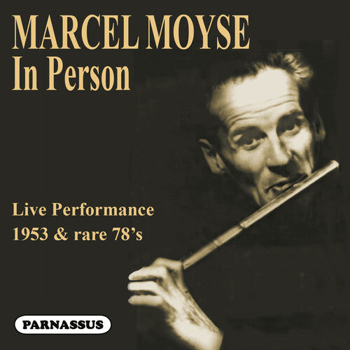 Moyse, Marcel / Honegger-Moyse, Blanche: Marcel Moyse: In person (1953 Live performance & rare 78's)