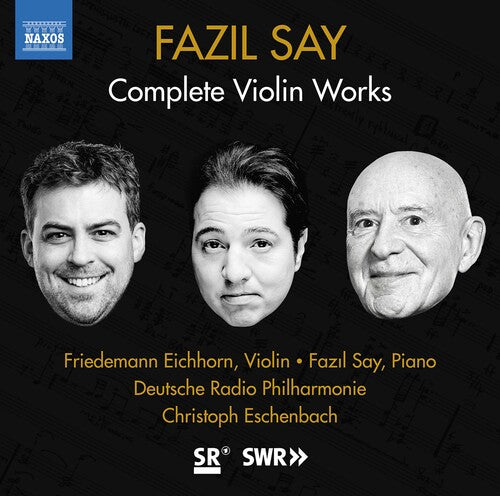 Say / Eichhorn / Eschenbach: Complete Violin Works