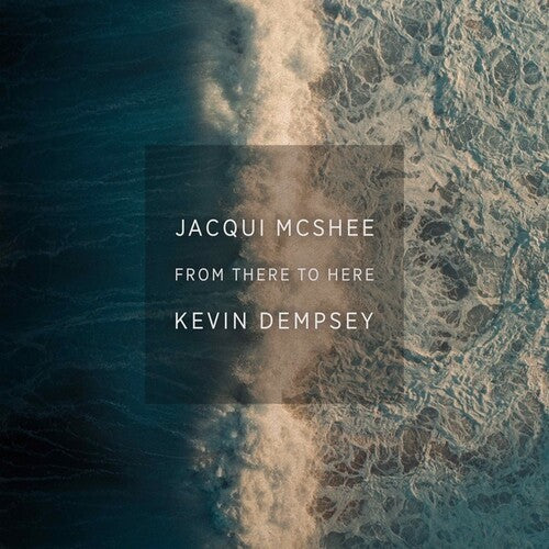 McShee, Jacqui & Dempsey, Kevin: From There To Here