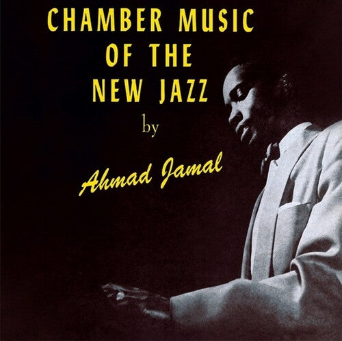 Jamal, Ahmad: Chamber Music Of The New Jazz