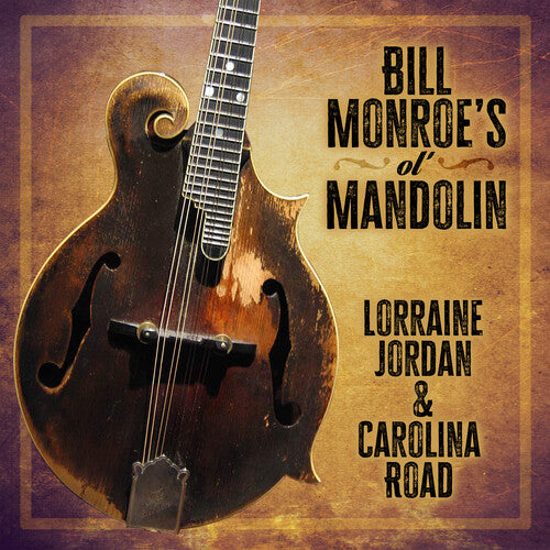 Jordan, Lorraine / Road, Carolina: Bill Monroe's Ol' Mandolin