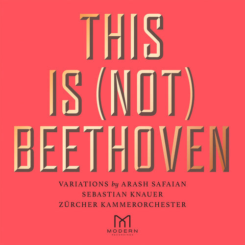 Safaian, Arash / Knauer, Sebastian / Zurcher Kammer: This Is (not) Beethoven