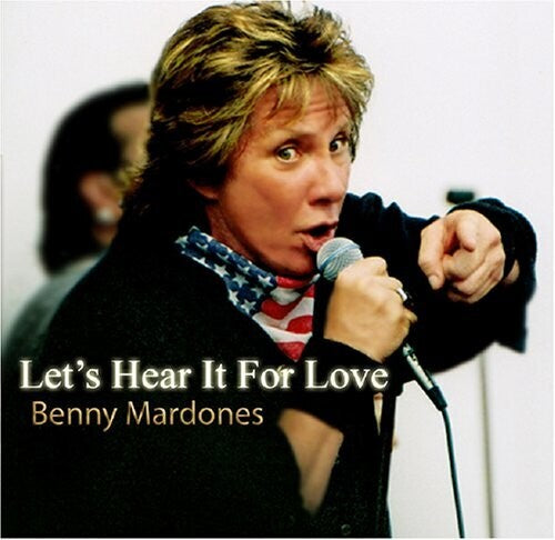 Mardones, Benny: Let's Hear It For Love