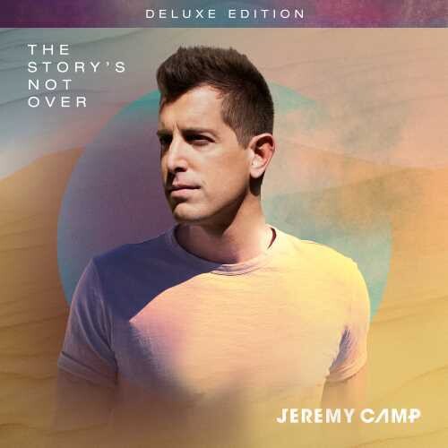 Camp, Jeremy: The Story's Not Over